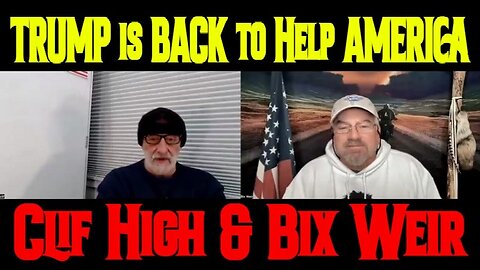 Clif High & Bix Weir: TRUMP is BACK to Help AMERICA!