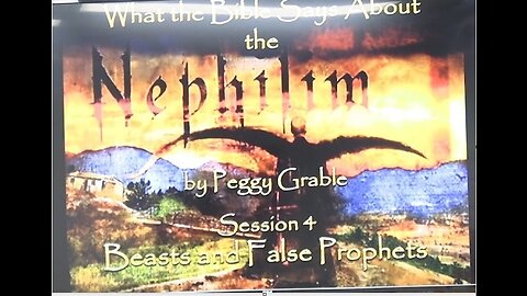 Nephilim Part 4 by Peggy Grable 04/26/2023