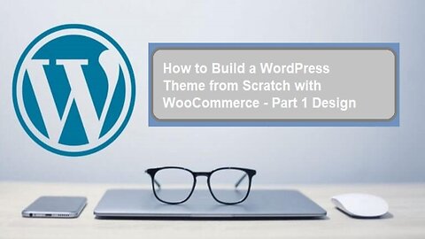 How to Build a WordPress Theme from Scratch with WooCommerce - Part 1 Design