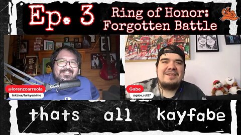 thats all kayfabe - Ep. 3 - Ring of Honor: Forgotten Battle