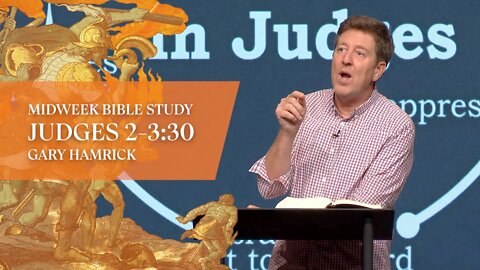 Midweek Bible Study | Judges 2 | Gary Hamrick