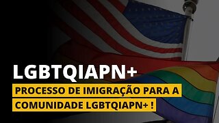 VISTOS PARA A COMUNIDADE LGBTQIAPN+ - Estados Unidos