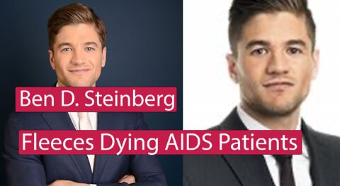 Attorney Ben D. Steinberg, Robins Kaplan: Fleeces Dying AIDS Patients