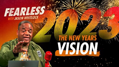 Whitlock’s 2023 New Year’s Resolution Calls for Fearless Movement to Save America | Ep 352