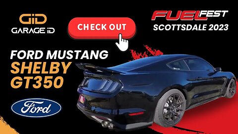 FuelFest Scottsdale 2023 - Ford Mustang Shelby GT350