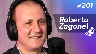 ROBERTO ZAGONEL | Empreendedor da Indústria - Ep.201