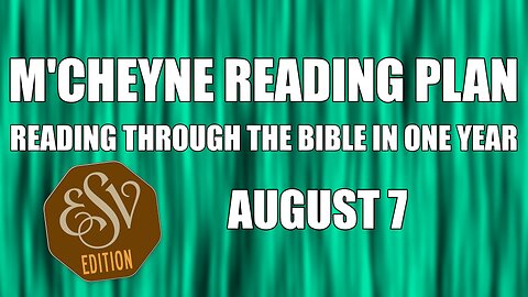 Day 219 - August 7 - Bible in a Year - ESV Edition