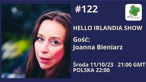 🎙 Hello Irlandia Show # 122 z Joanną Bieniarz pt. Kobieta, która rozmawia z roślinami☘️