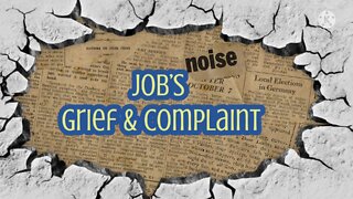 Job's Grief & Complaint