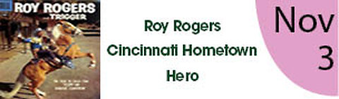 Roy Rogers - The Cincinnati Hometown Hero