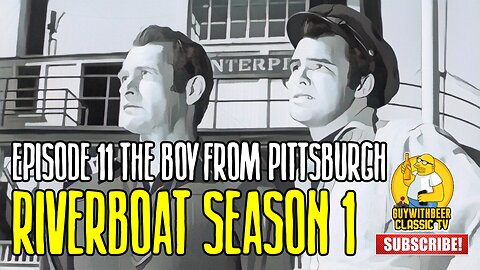 RIVERBOAT | SEASON 1 EPISODE 11 The Boy From Pittsburgh [ADVENTURE WESTERN]