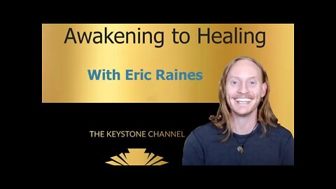 Awakening to Healing impromptu: With Eric Raines