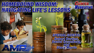 Homebound Wisdom: Navigating Life's Lessons | Counter Narrative Ep. 155