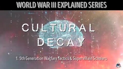 WWIII Explained, Cultural Decay – 5th Generation Warfare & The Supervillain Scholars (DOCUMENTARY) AMG News