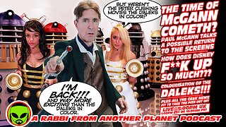 LIVE@5: Doctor Who McGann's Return??? The Daleks in Colour!!! How Disney Constantly F**ks Up!!!