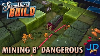 Them Mines B Dangerous 🤖 Steamworld Build Ep4 ⚙️ Lets Play, Tutorial