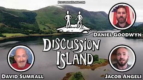 Discussion Island Episode 90 Jacob Angeli and Daniel Goodwyn 09/20/23