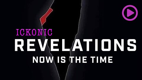 Ickonic Revelations - The Time Is Now | Ickonic.com