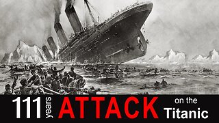 111th anniversary of the Titanic attack - Rethink your world view! | www.kla.tv/25749