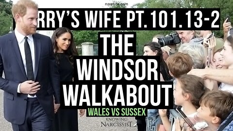 Harry´s Wife 101.13.2 Windsor Walkabout : Wales V Sussex : Video Analysis(Meghan Markle)