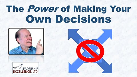The Power of Making Your Own Decisions