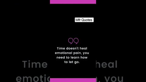 Time doesn't heal emotional pain... mfrquotes in english
