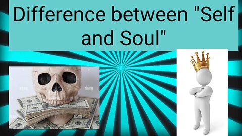 Difference between "Self and Soul"