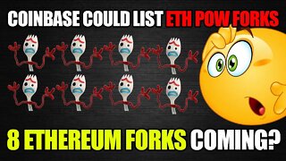 COINBASE COULD LIST ETH POW FORKS | 8 possible Forks?