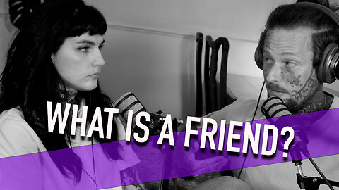 FRIENDS - What Are Friendships?