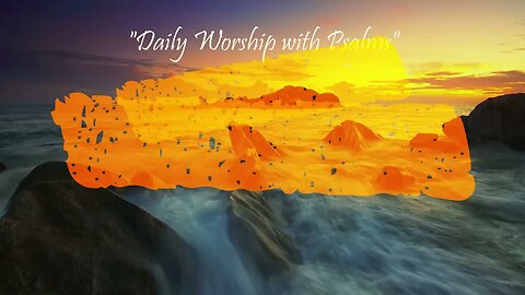 Daily Worship with Psalms (Psalms 20 - April 23, 2023)