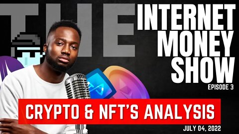 The Internet Money Show EP3 - Crypto & NFTs Analysis