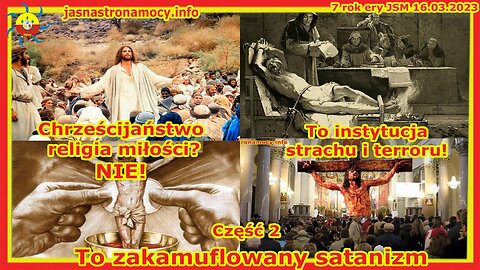 Chrześcijaństwo religia miłości? NIE! To instytucja strachu i terroru! Część 2