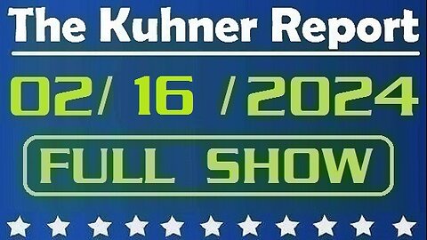 The Kuhner Report 02/16/2024 [FULL SHOW] DA Fani Willis should be disqualified from Georgia Trump election interference case over conflict of interest