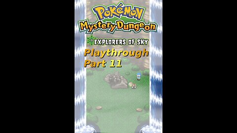 The Creatmon Fam's Pokemon Mystery Dungeon Explorer's of Sky Playthrough Part 11