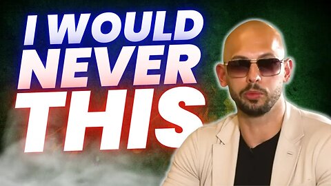 I WOULD NEVER THIS | I Wish It Was Canceled - ANDREW TATE SAYS