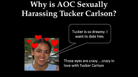 AOC Sexually Harasses Tucker Carlson #StopFSA