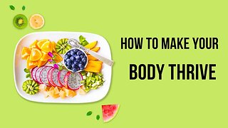 Make Your Body Thrive