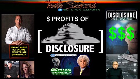 PROFITS of disclosure! Danny Sheehan, Steven Greer, Stephen Basset, Dave Grusch,, Jimmy church.