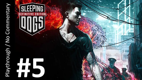 Sleeping Dogs: Definitive Edition (Part 5) playthrough