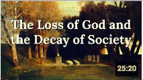 Do we Need God? – The Loss of God and the Decay of Society