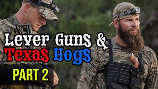 Texas Lever Action Hog Hunt - Part 2
