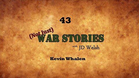 (Not Just) War Stories - Kevin Whalen