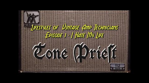 LIFESTYLE OF A VINTAGE GUITAR AMP TECH - EPISODE 1: I HATE MY LIFE
