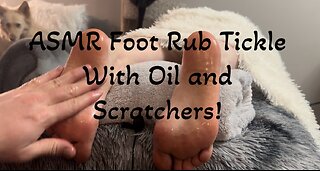 ASMR Foot Tickle Rub with Oil!