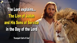 Rhema Oct 12, 2023 🎺 The Lion of Judah and His Sons of Service in the Day of the Lord