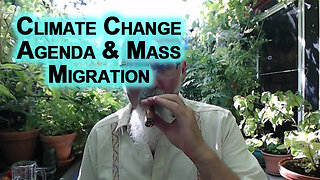 Climate Change Agenda & Mass Migration: Bureaucrats & Globalist Agents Collapsing Our Societies