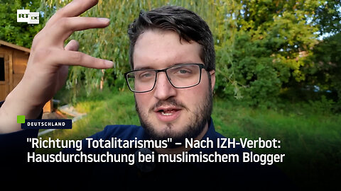 "Richtung Totalitarismus" – Nach IZH-Verbot: Hausdurchsuchung bei muslimischem Blogger