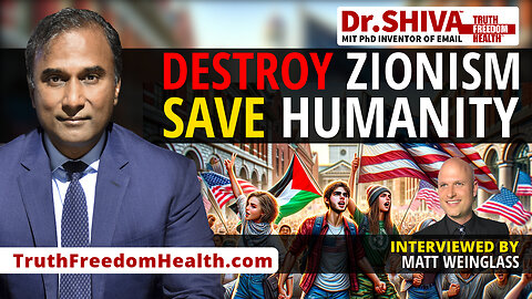 Dr.SHIVA™ LIVE - DESTROY Zionism, SAVE Humanity