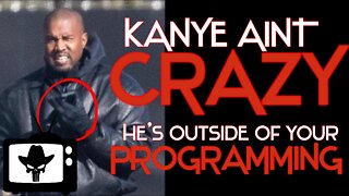 KANYE WEST IS NOT CRAZY