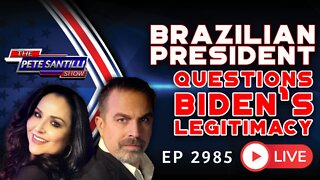 Brazilian President Questions Biden's Legitimacy | EP 2985-8AM